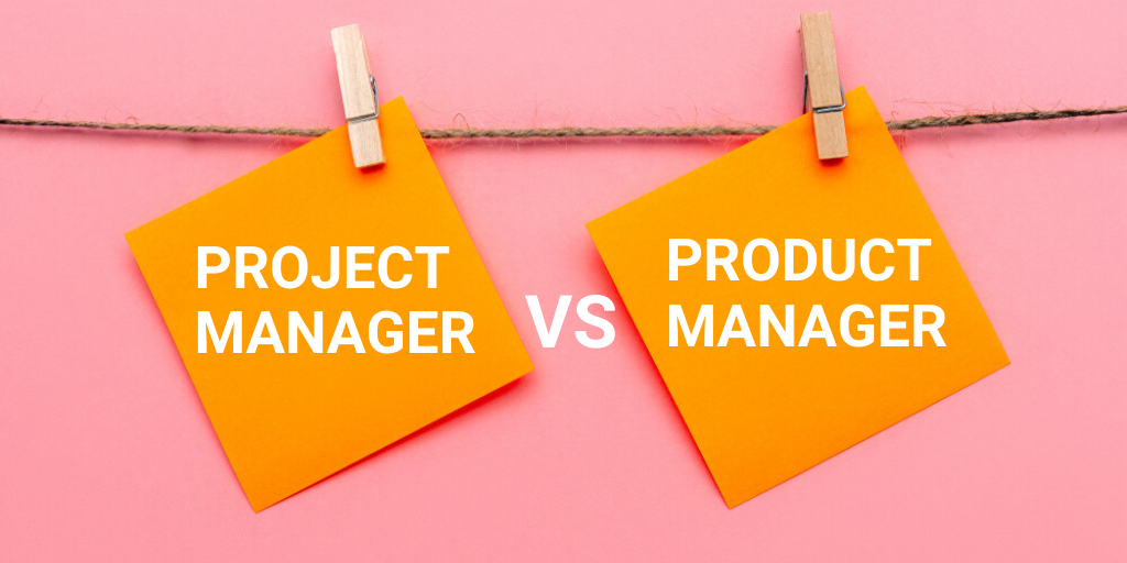 Project Manager vs Product Manager – which one are you?